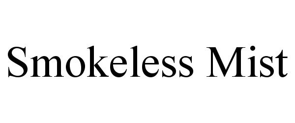 Trademark Logo SMOKELESS MIST