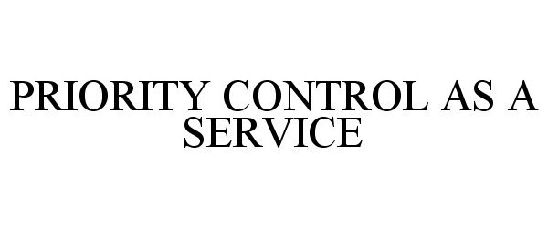  PRIORITY CONTROL AS A SERVICE