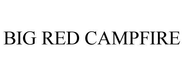 Trademark Logo BIG RED CAMPFIRE