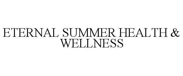 Trademark Logo ETERNAL SUMMER HEALTH & WELLNESS