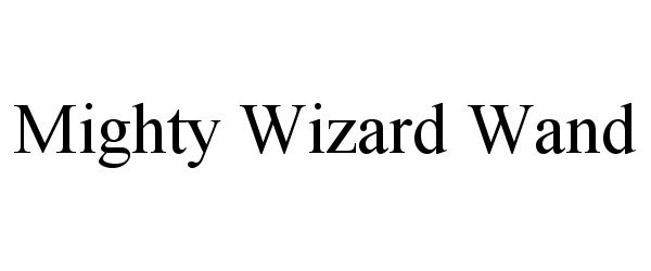 Trademark Logo MIGHTY WIZARD WAND