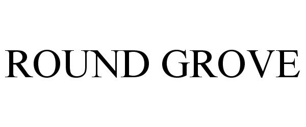 Trademark Logo ROUND GROVE
