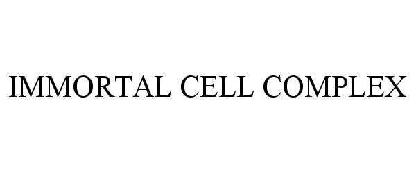  IMMORTAL CELL COMPLEX