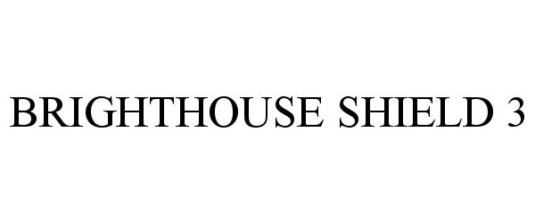 BRIGHTHOUSE SHIELD 3