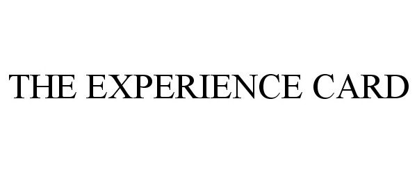 Trademark Logo THE EXPERIENCE CARD