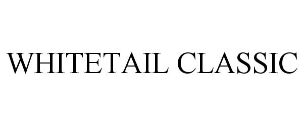 Trademark Logo WHITETAIL CLASSIC
