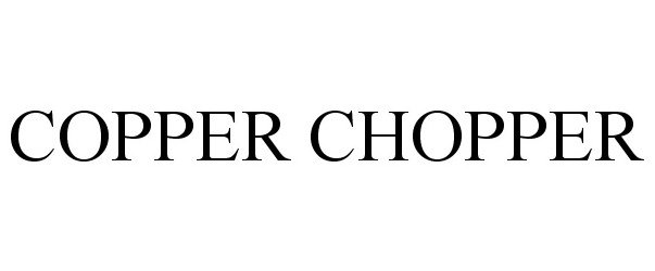 Trademark Logo COPPER CHOPPER