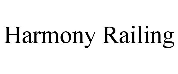 Trademark Logo HARMONY RAILING