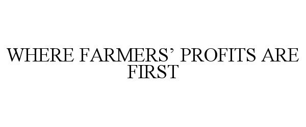  WHERE FARMERS' PROFITS ARE FIRST