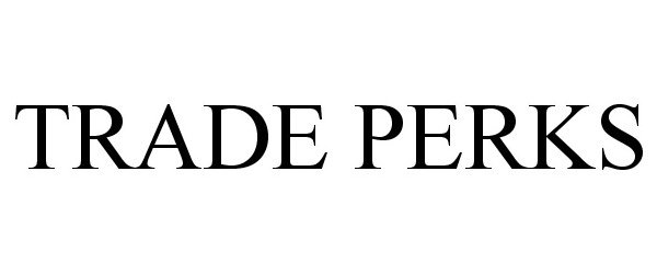 Trademark Logo TRADE PERKS