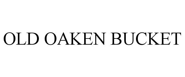 Trademark Logo OLD OAKEN BUCKET