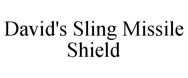 Trademark Logo DAVID'S SLING MISSILE SHIELD