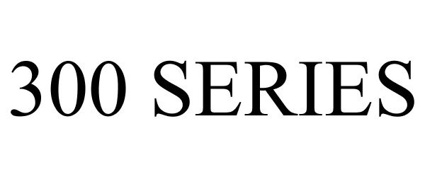 Trademark Logo 300 SERIES
