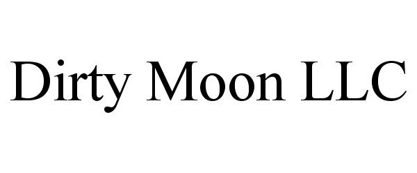  DIRTY MOON LLC