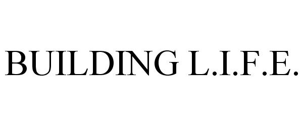  BUILDING L.I.F.E.