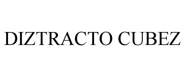  DIZTRACTO CUBEZ