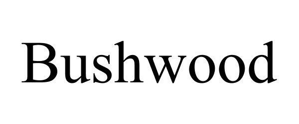 Trademark Logo BUSHWOOD