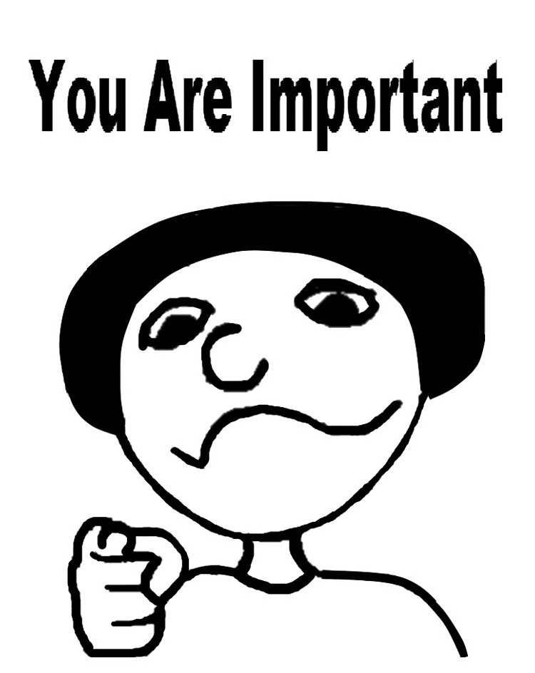  YOU ARE IMPORTANT