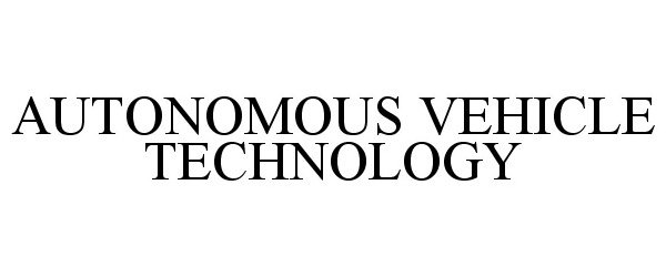 Trademark Logo AUTONOMOUS VEHICLE TECHNOLOGY