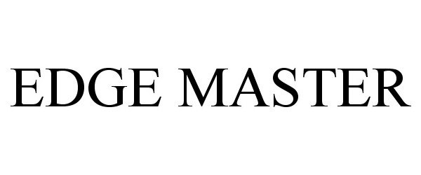 Trademark Logo EDGE MASTER