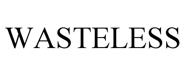Trademark Logo WASTELESS