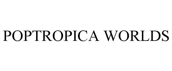  POPTROPICA WORLDS