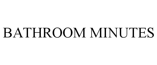 Trademark Logo BATHROOM MINUTES