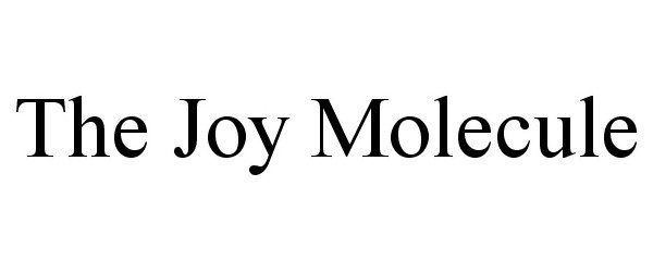  THE JOY MOLECULE