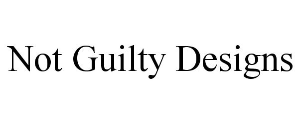  NOT GUILTY DESIGNS