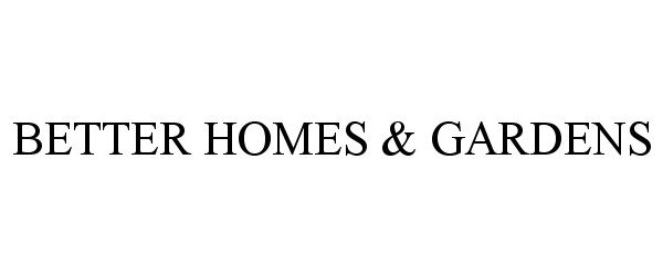  BETTER HOMES &amp; GARDENS