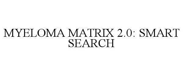  MYELOMA MATRIX 2.0: SMART SEARCH