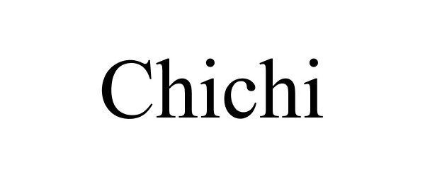 Trademark Logo CHICHI