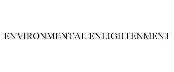 Trademark Logo ENVIRONMENTAL ENLIGHTENMENT
