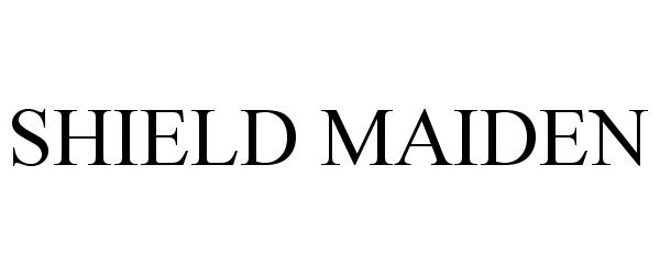Trademark Logo SHIELD MAIDEN