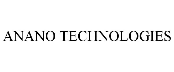 ANANO TECHNOLOGIES