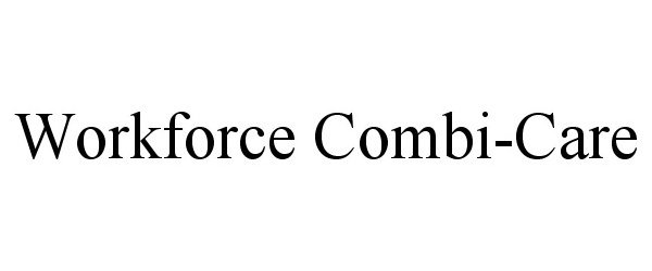  WORKFORCE COMBI-CARE