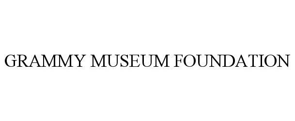 Trademark Logo GRAMMY MUSEUM FOUNDATION