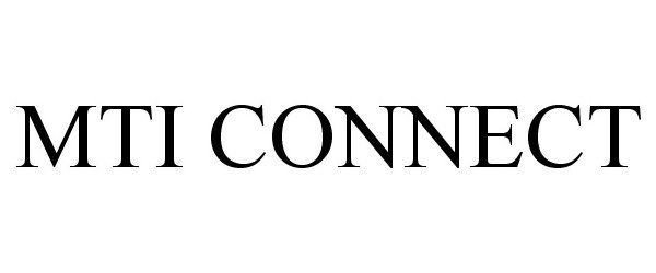 Trademark Logo MTI CONNECT