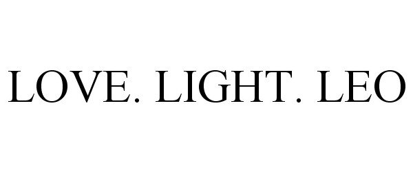 Trademark Logo LOVE. LIGHT. LEO