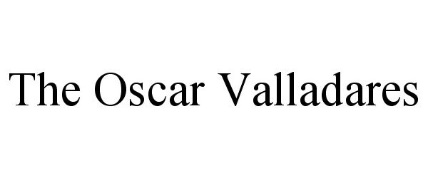 Trademark Logo THE OSCAR VALLADARES