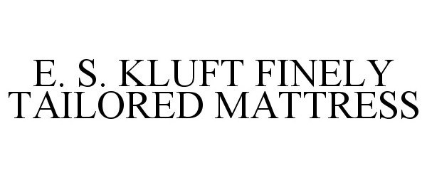  E. S. KLUFT FINELY TAILORED MATTRESS