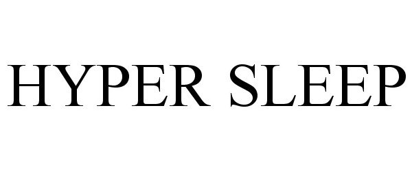 Trademark Logo HYPER SLEEP