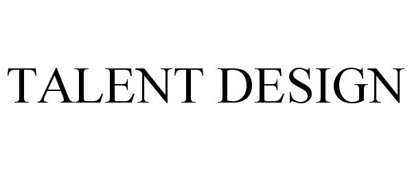 Trademark Logo TALENT DESIGN