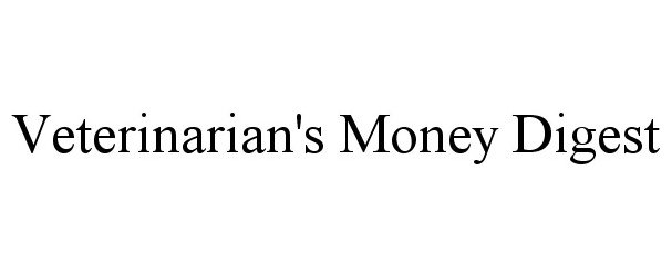  VETERINARIAN'S MONEY DIGEST
