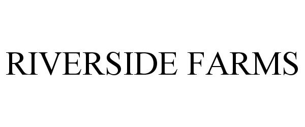  RIVERSIDE FARMS