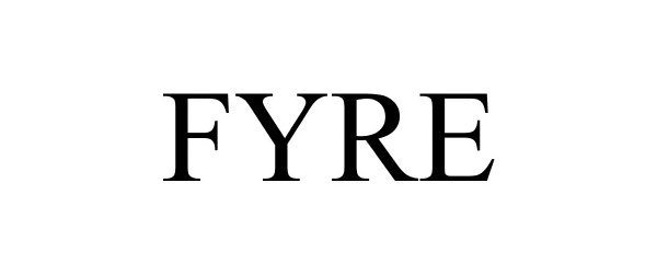 FYRE