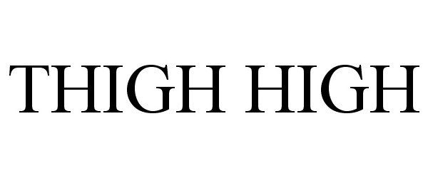 Trademark Logo THIGH HIGH
