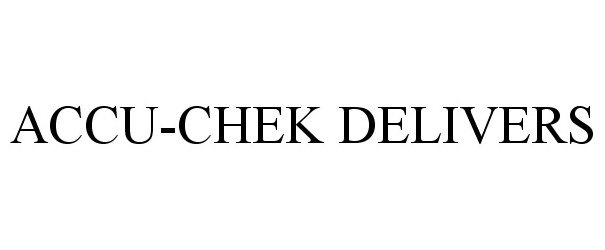 Trademark Logo ACCU-CHEK DELIVERS