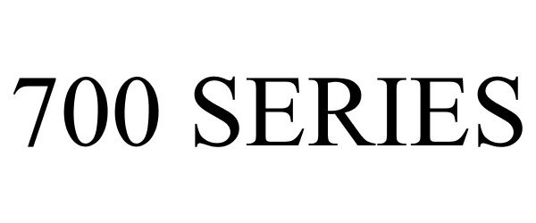 700 SERIES