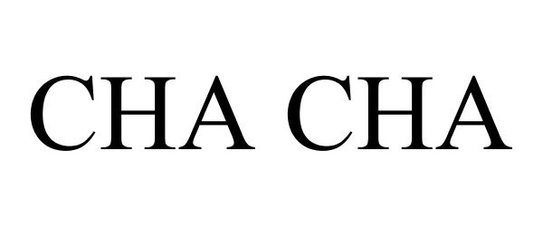 Trademark Logo CHA CHA